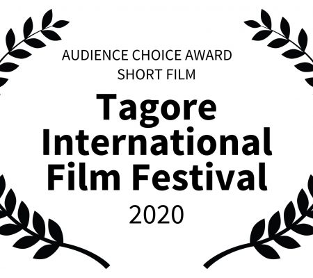 AUDIENCE CHOICE AWARD SHORT FILM - Tagore International Film Festival - 2020