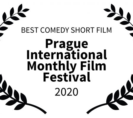 BEST COMEDY SHORT FILM - Prague International Monthly Film Festival - 2020