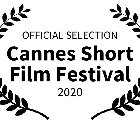OFFICIAL SELECTION - Cannes Short Film Festival - 2020